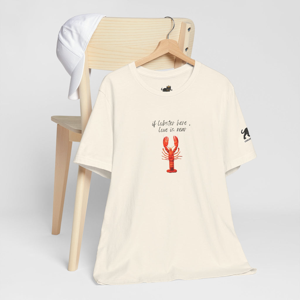 if lobster here love is near Graphic Tee, Casual Summer Shirt, Marine Life T-Shirt, Gift for Sea Lovers,  high quality