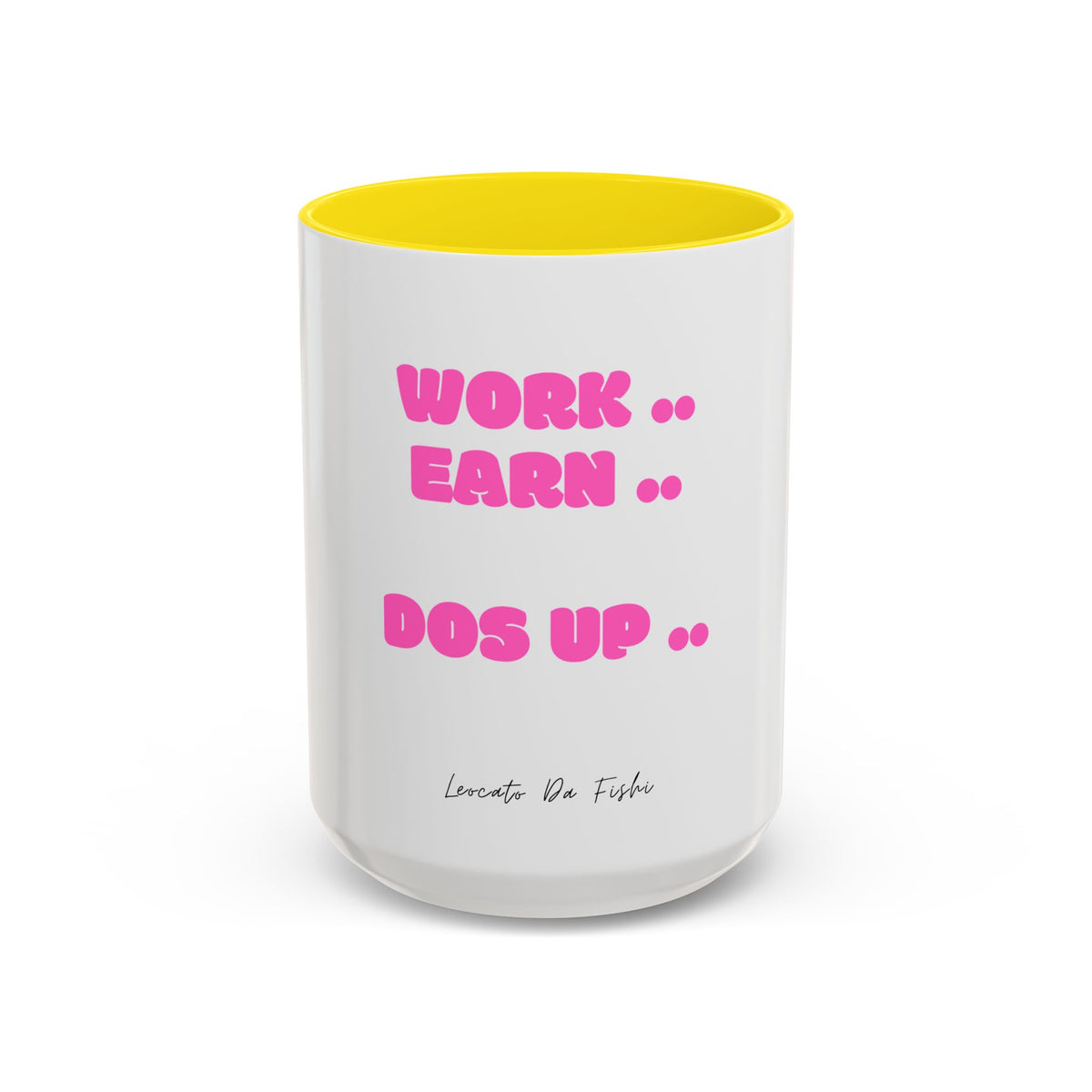 work earn dos up  Coffee Mug (11, 15oz)