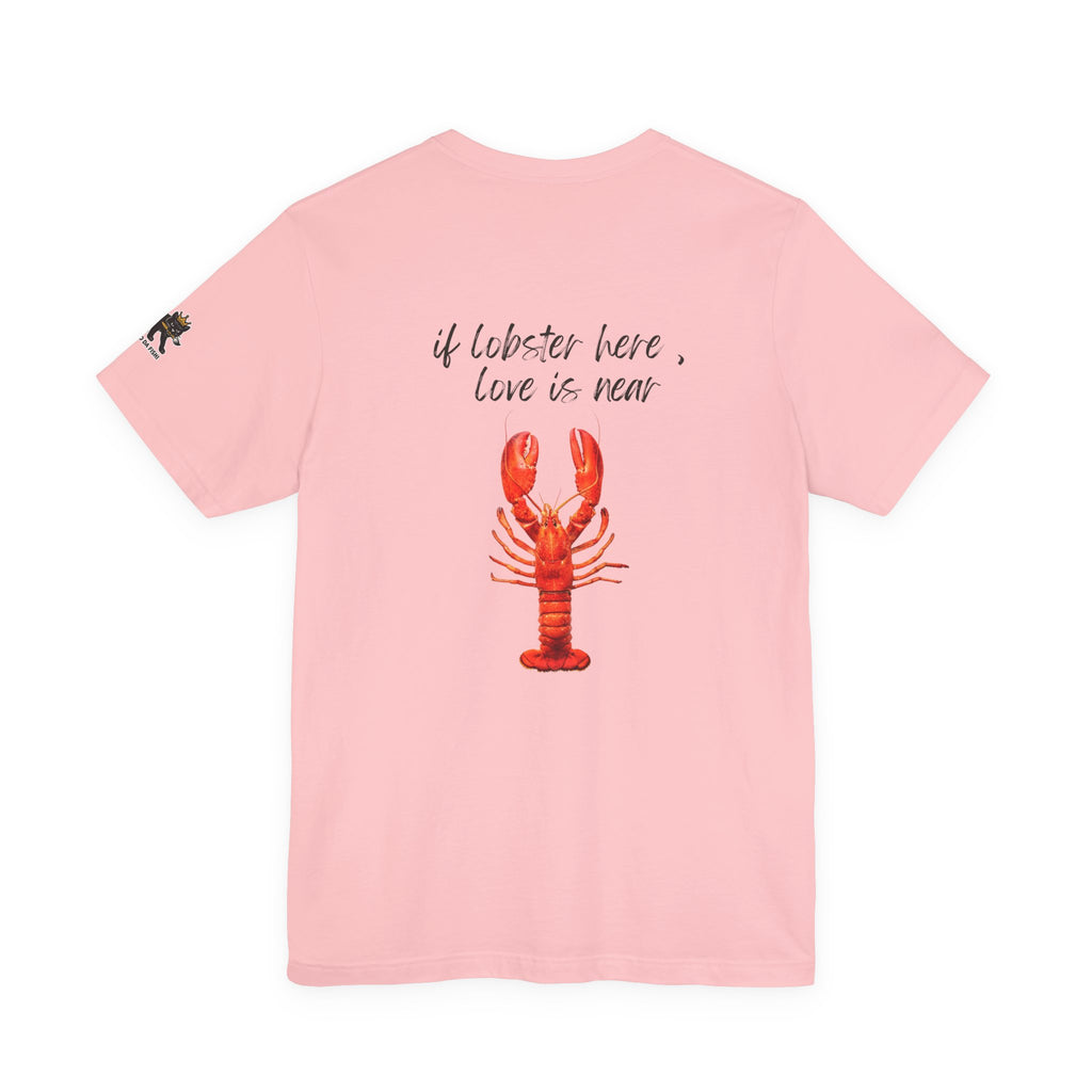 if lobster here love is near Graphic Tee, Casual Summer Shirt, Marine Life T-Shirt, Gift for Sea Lovers,  high quality