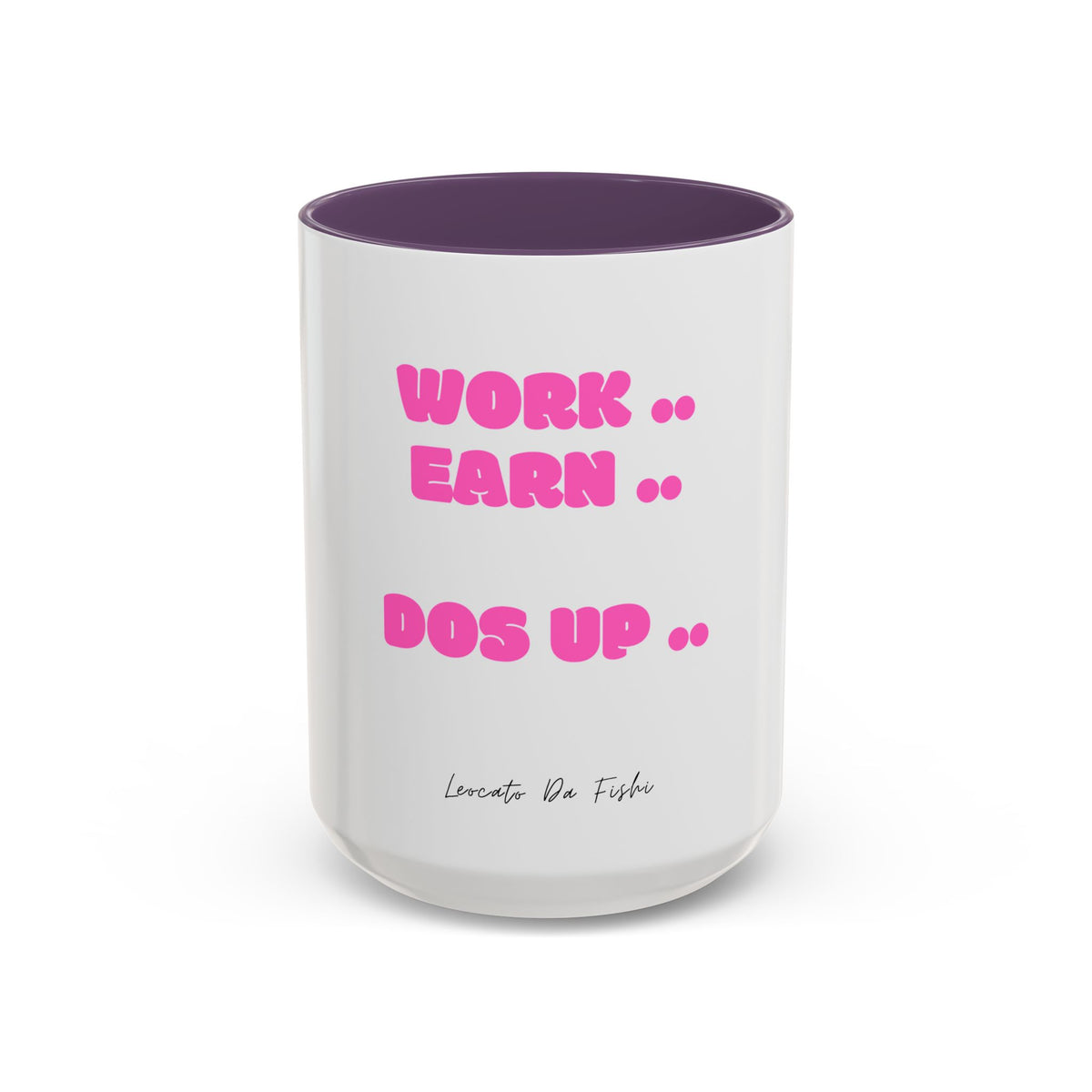 work earn dos up  Coffee Mug (11, 15oz)