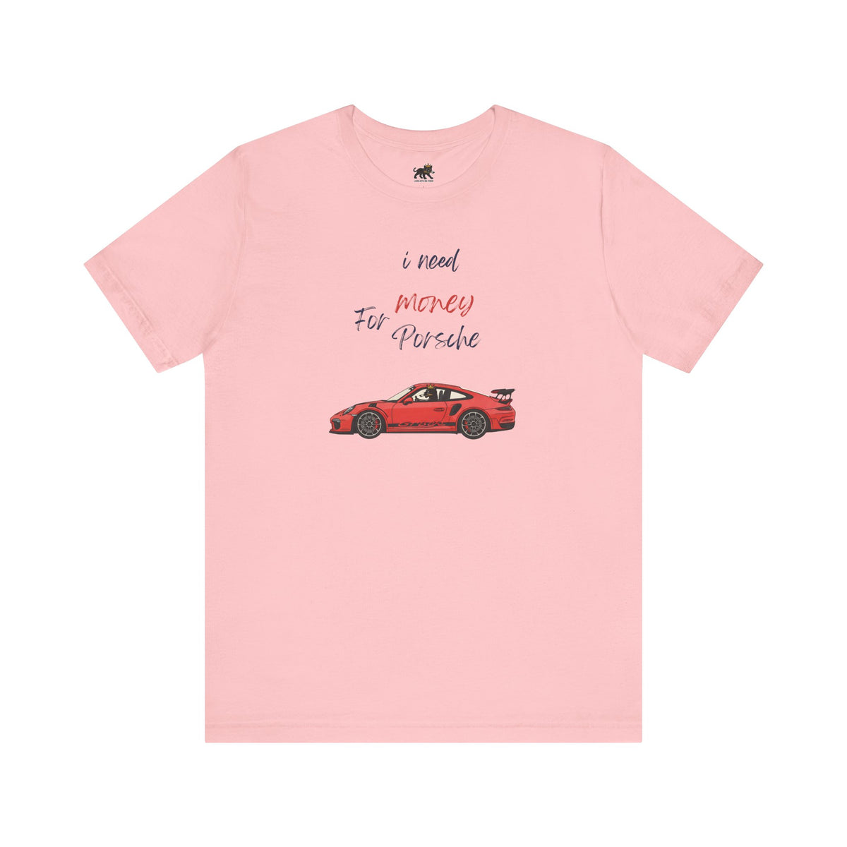 need money for porsche Graphic Tee, Casual Summer Shirt, Marine Life T-Shirt, Gift for Sea Lovers,  high quality