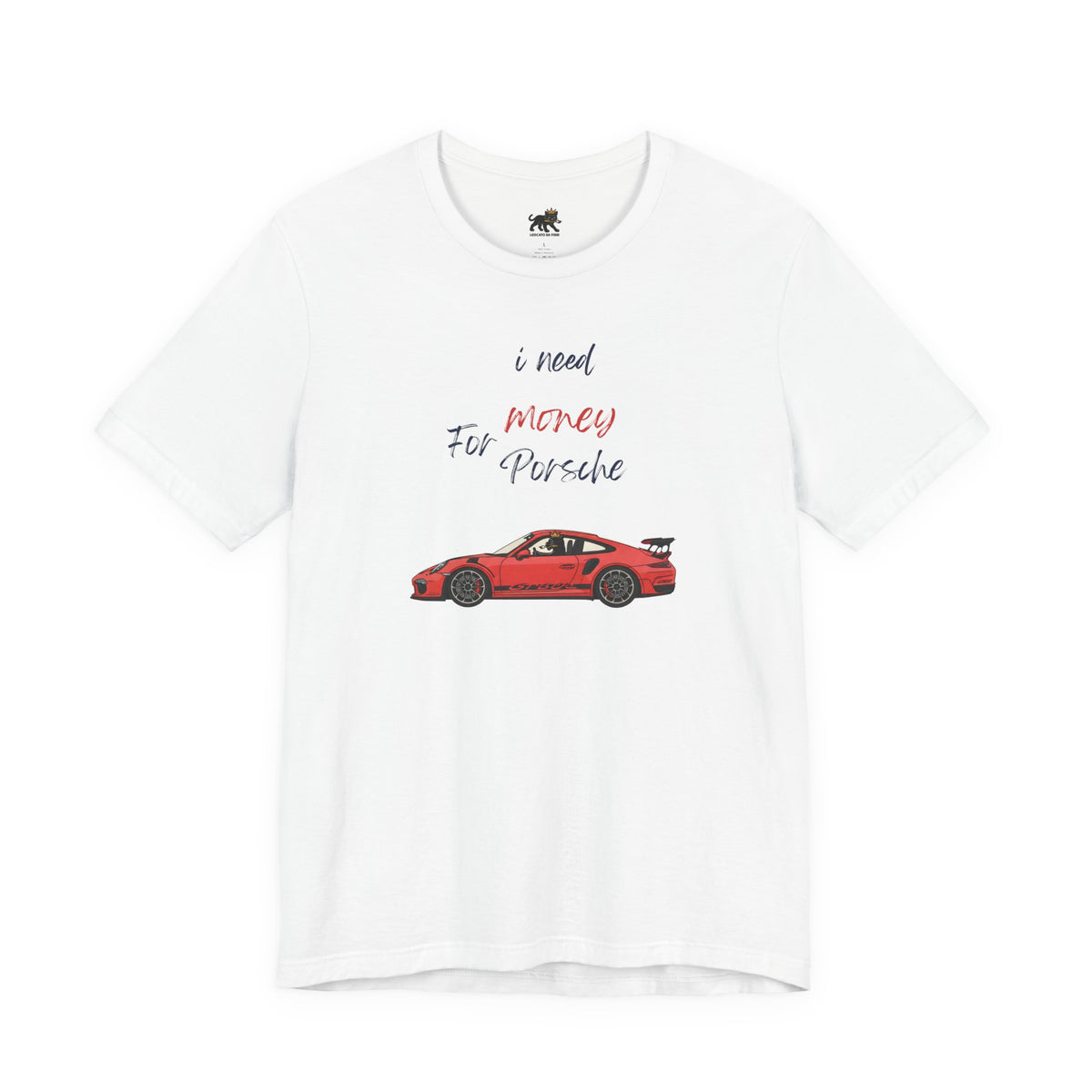need money for porsche Graphic Tee, Casual Summer Shirt, Marine Life T-Shirt, Gift for Sea Lovers,  high quality