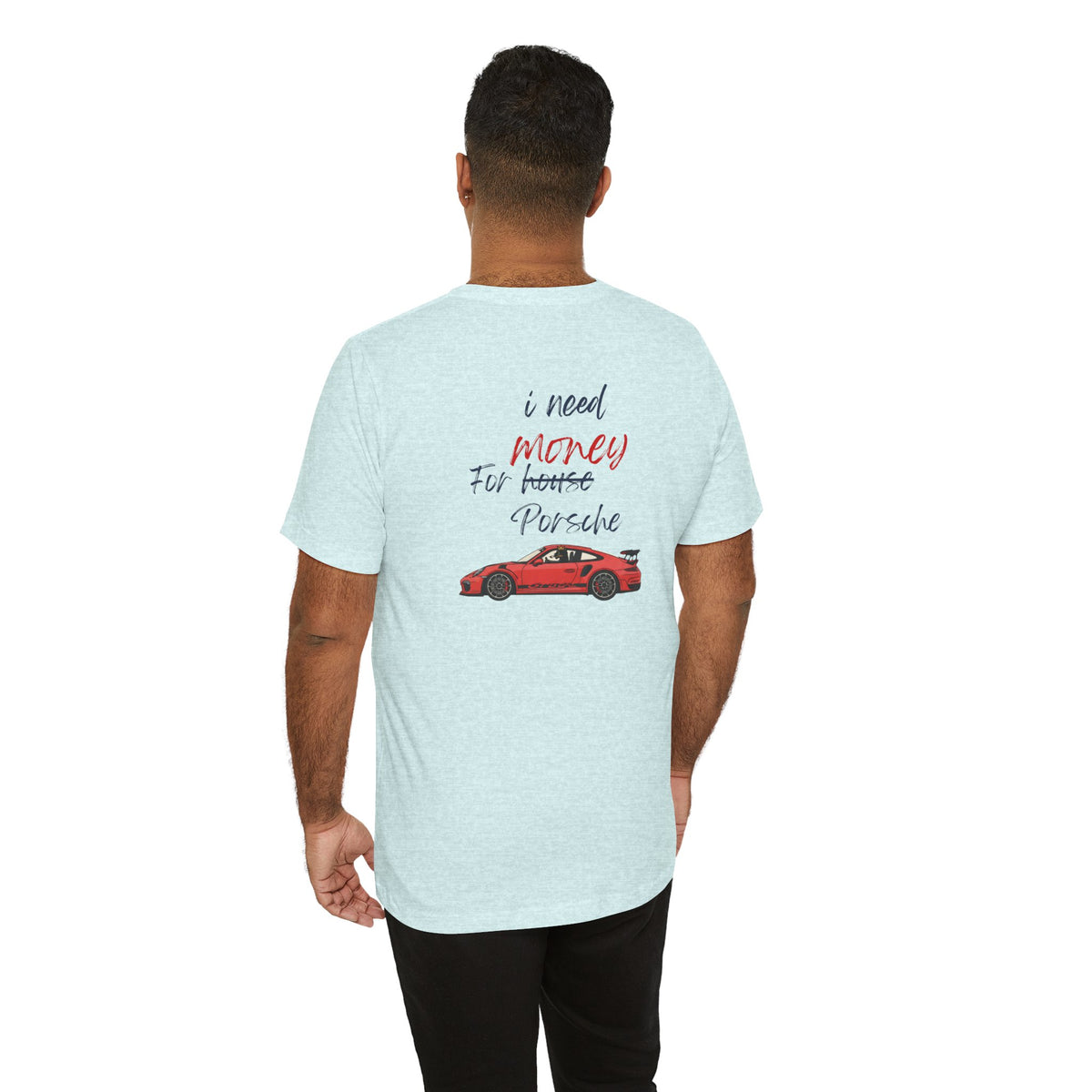 need money for porsche  2 Graphic Tee, Casual Summer Shirt, Marine Life T-Shirt, Gift for Sea Lovers,  high quality