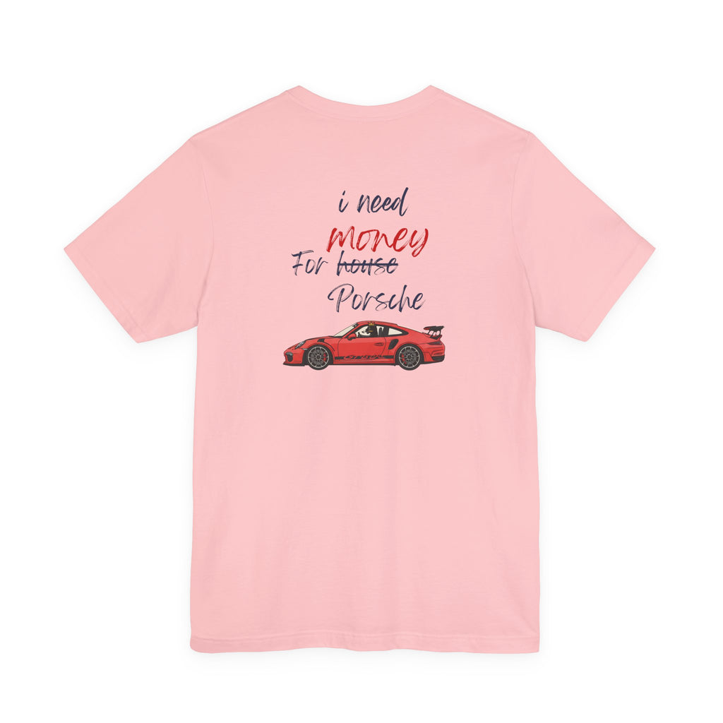 need money for porsche  2 Graphic Tee, Casual Summer Shirt, Marine Life T-Shirt, Gift for Sea Lovers,  high quality