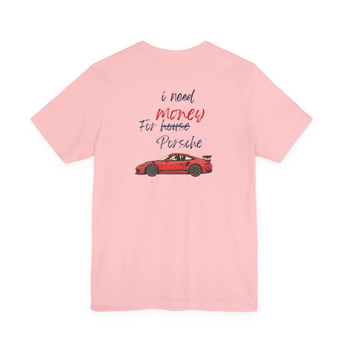 need money for porsche  2 Graphic Tee, Casual Summer Shirt, Marine Life T-Shirt, Gift for Sea Lovers,  high quality