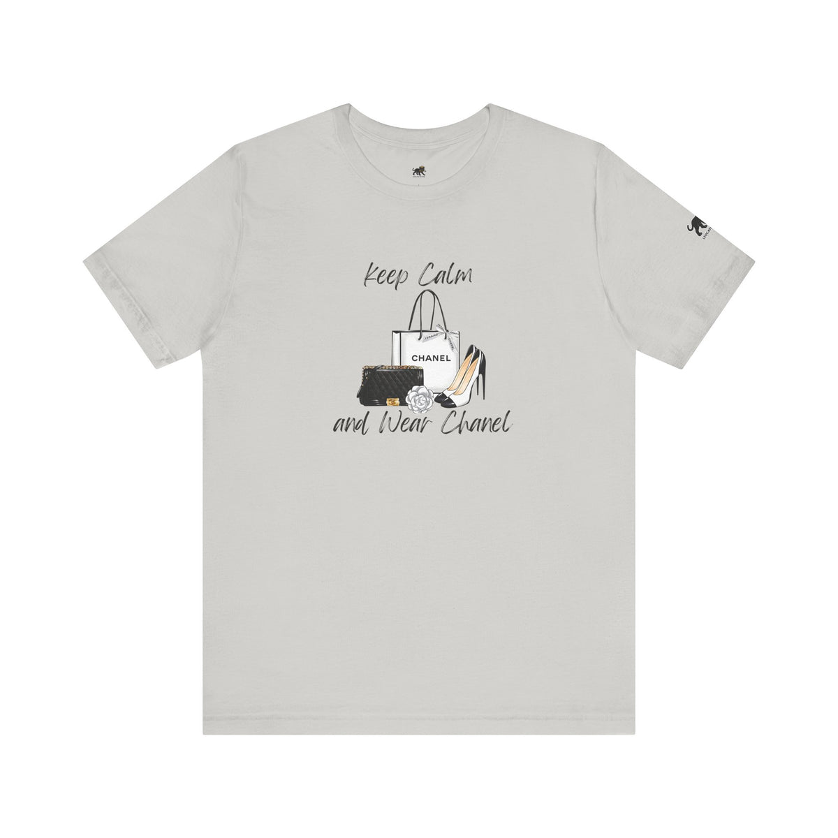 keep calm and wear Chanel , high quality