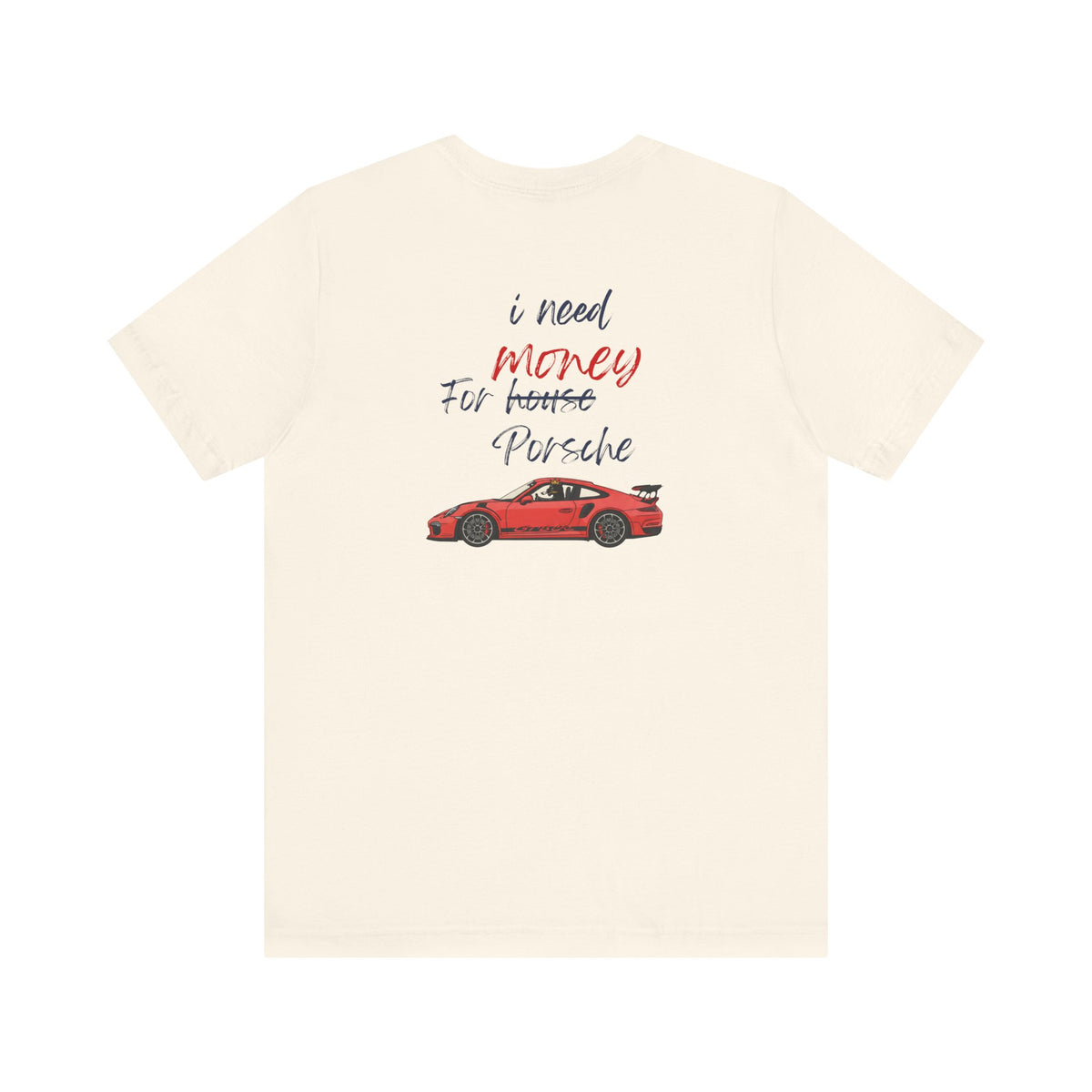 need money for porsche  2 Graphic Tee, Casual Summer Shirt, Marine Life T-Shirt, Gift for Sea Lovers,  high quality