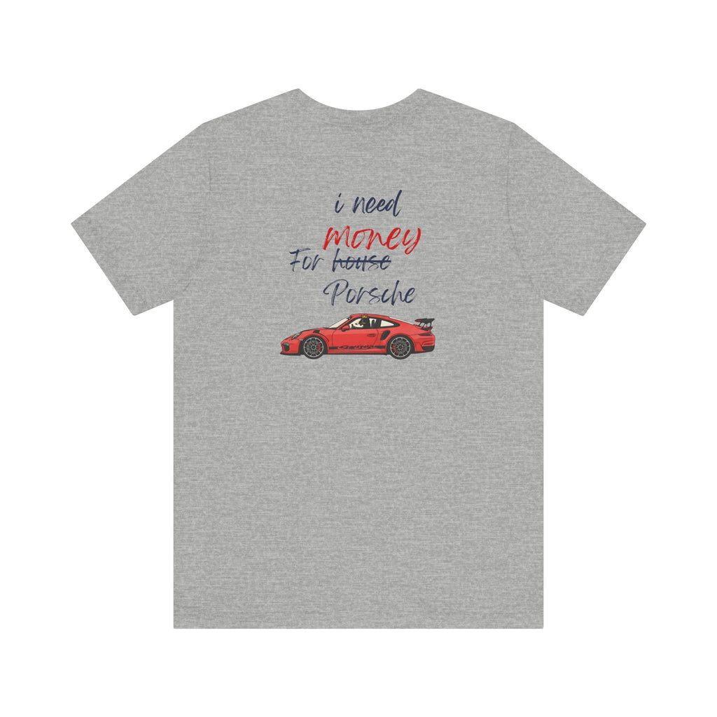 need money for porsche  2 Graphic Tee, Casual Summer Shirt, Marine Life T-Shirt, Gift for Sea Lovers,  high quality