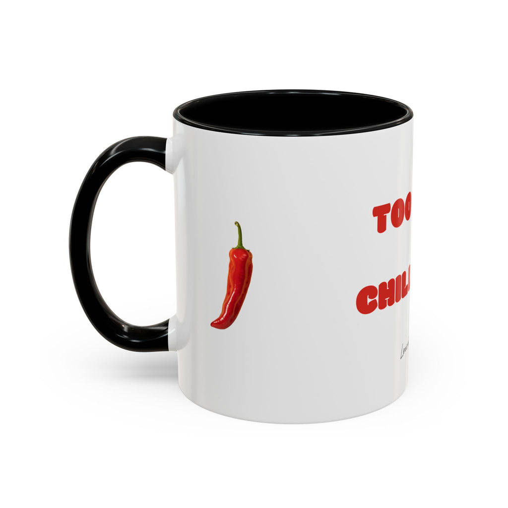 too hot  chill down Coffee Mug (11, 15oz)