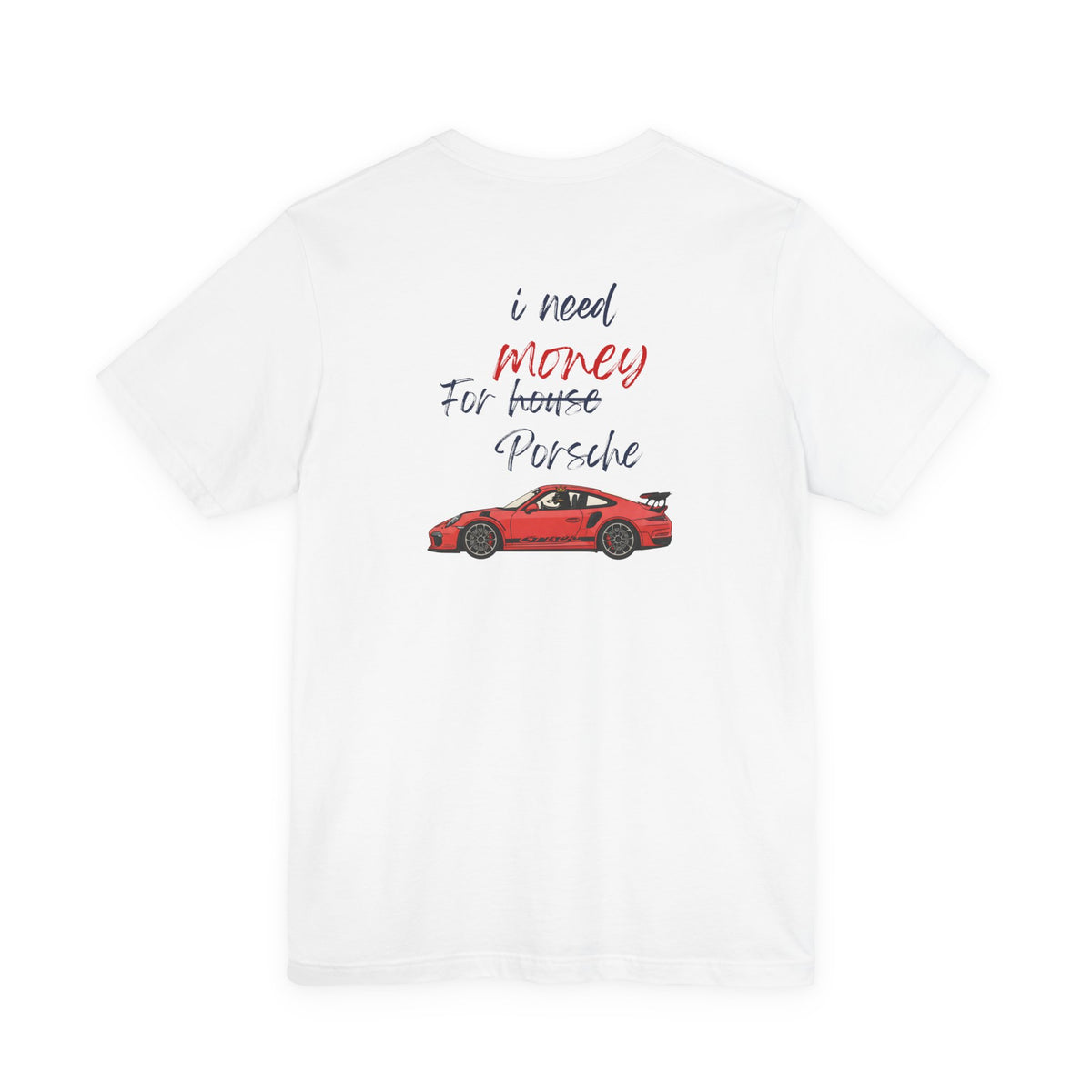 need money for porsche  2 Graphic Tee, Casual Summer Shirt, Marine Life T-Shirt, Gift for Sea Lovers,  high quality