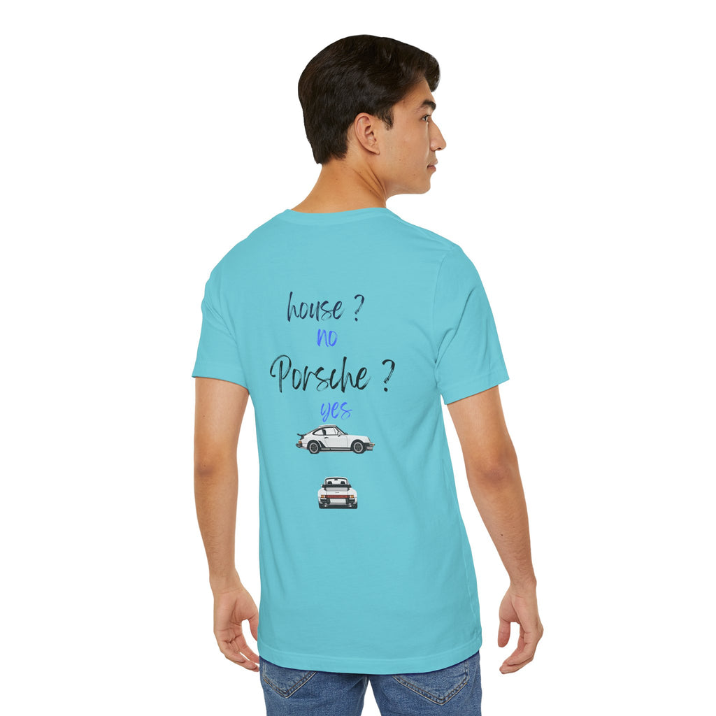 house ? no , porsche ? yes Graphic Tee, Casual Summer Shirt, Marine Life T-Shirt, Gift for Sea Lovers,  high quality