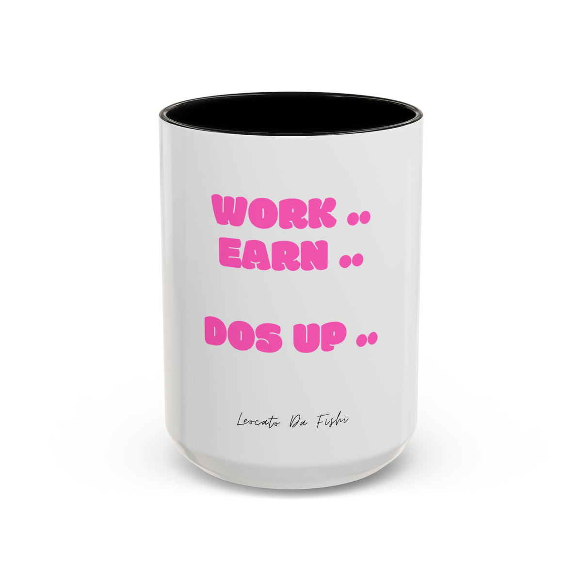 work earn dos up  Coffee Mug (11, 15oz)
