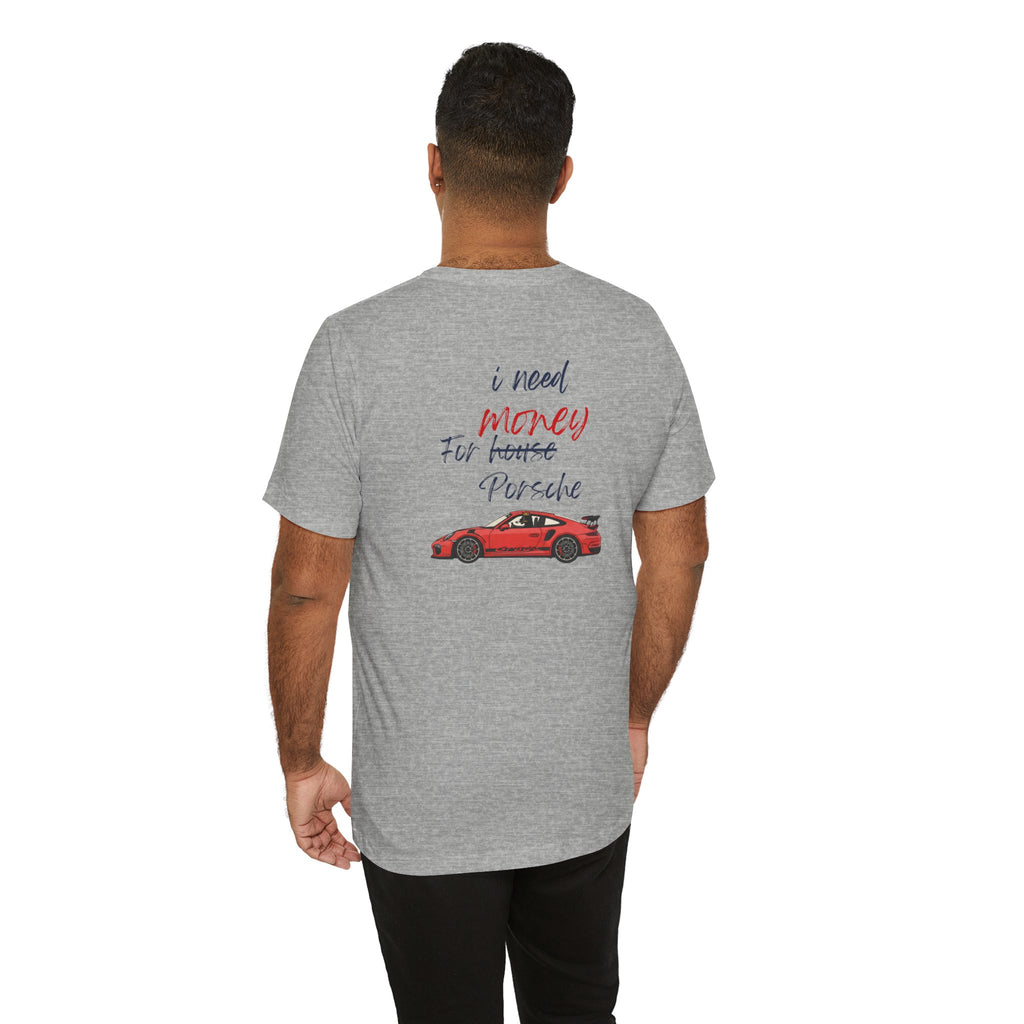 need money for porsche  2 Graphic Tee, Casual Summer Shirt, Marine Life T-Shirt, Gift for Sea Lovers,  high quality