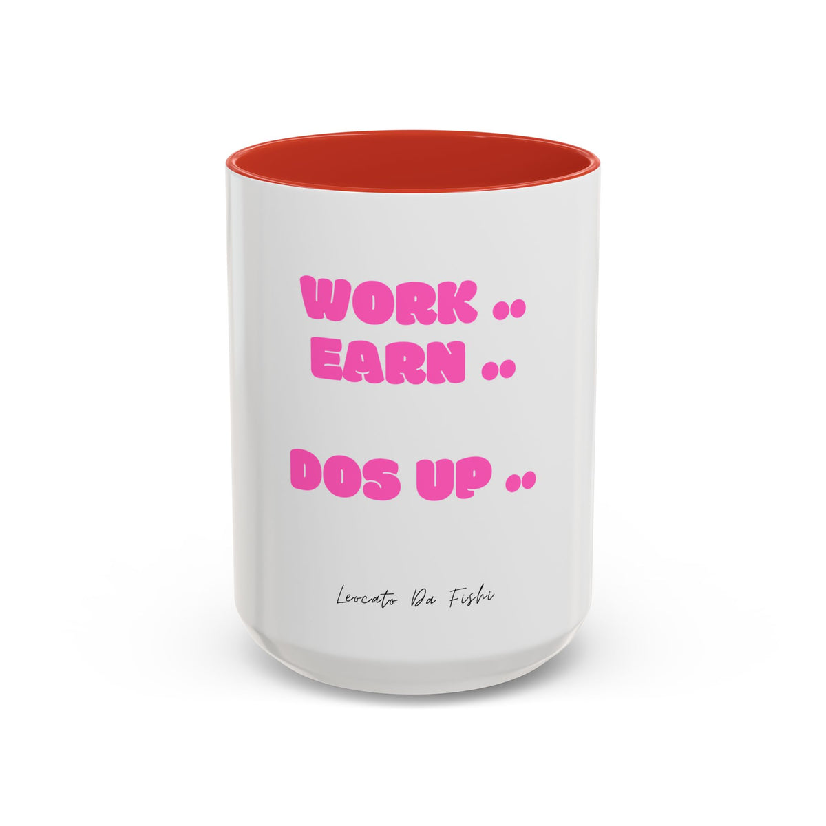 work earn dos up  Coffee Mug (11, 15oz)