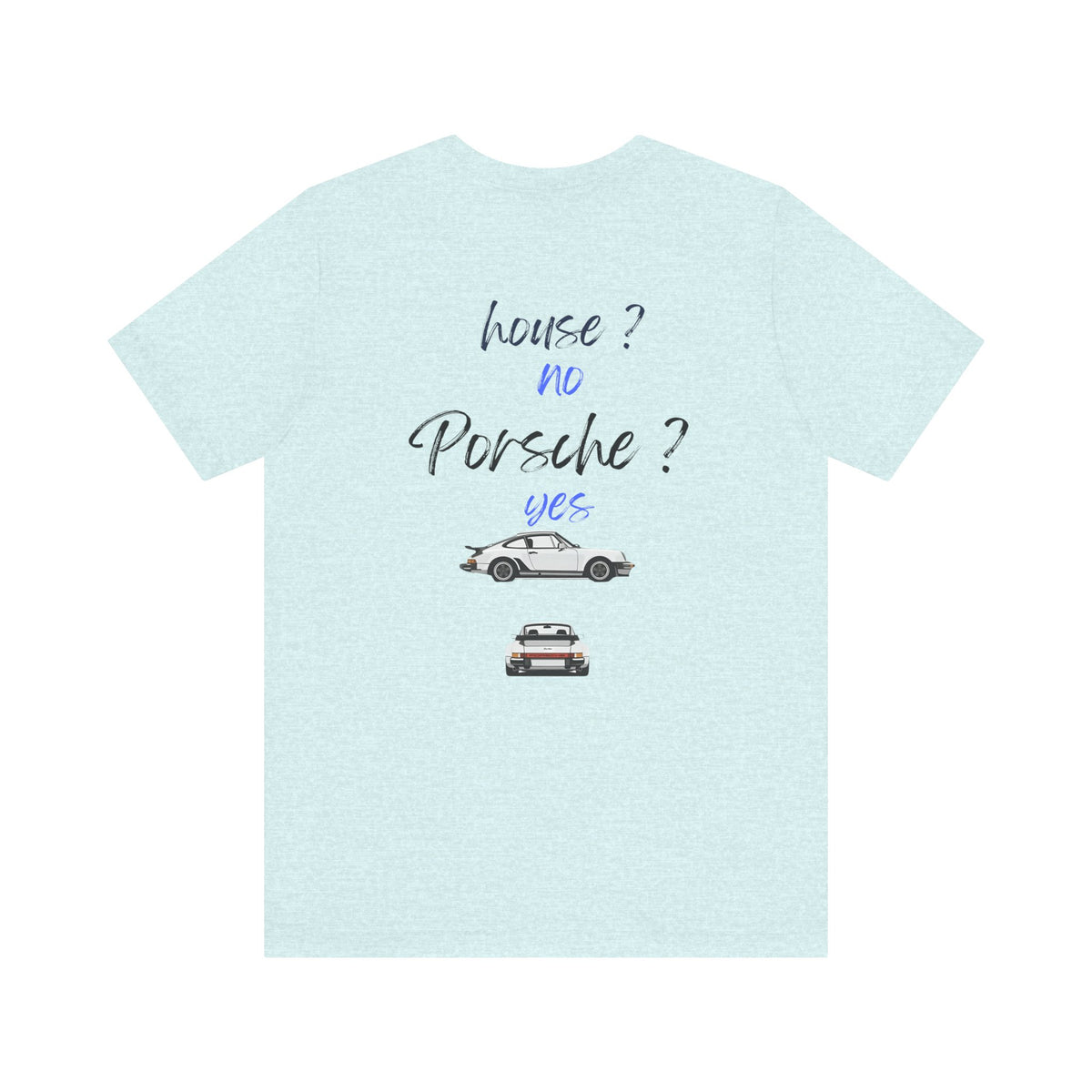 house ? no , porsche ? yes Graphic Tee, Casual Summer Shirt, Marine Life T-Shirt, Gift for Sea Lovers,  high quality