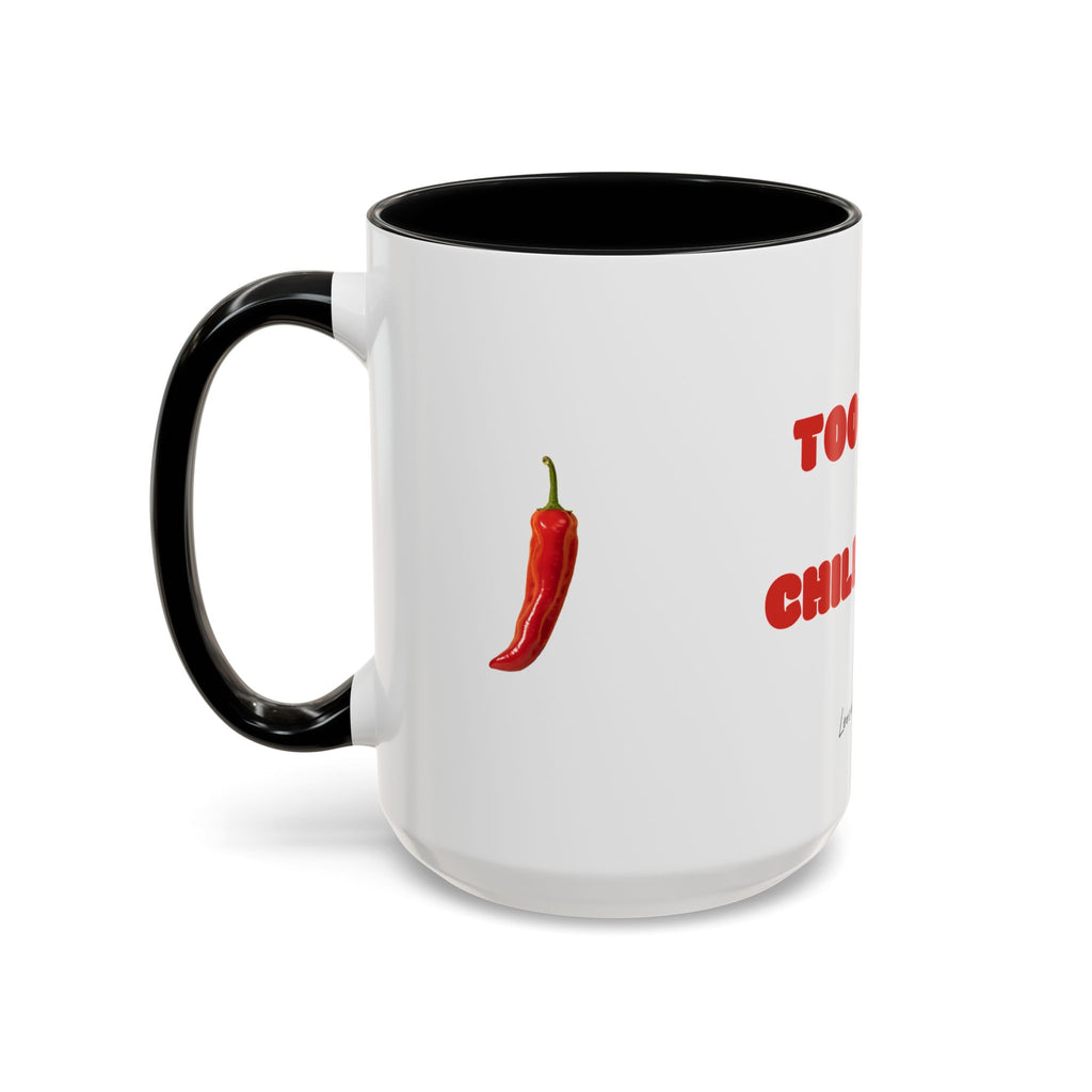 too hot  chill down Coffee Mug (11, 15oz)