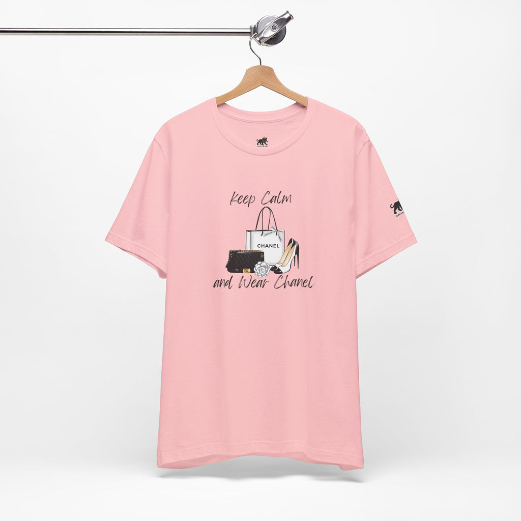 keep calm and wear Chanel , high quality