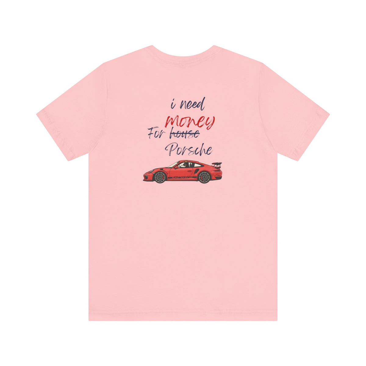 need money for porsche  2 Graphic Tee, Casual Summer Shirt, Marine Life T-Shirt, Gift for Sea Lovers,  high quality