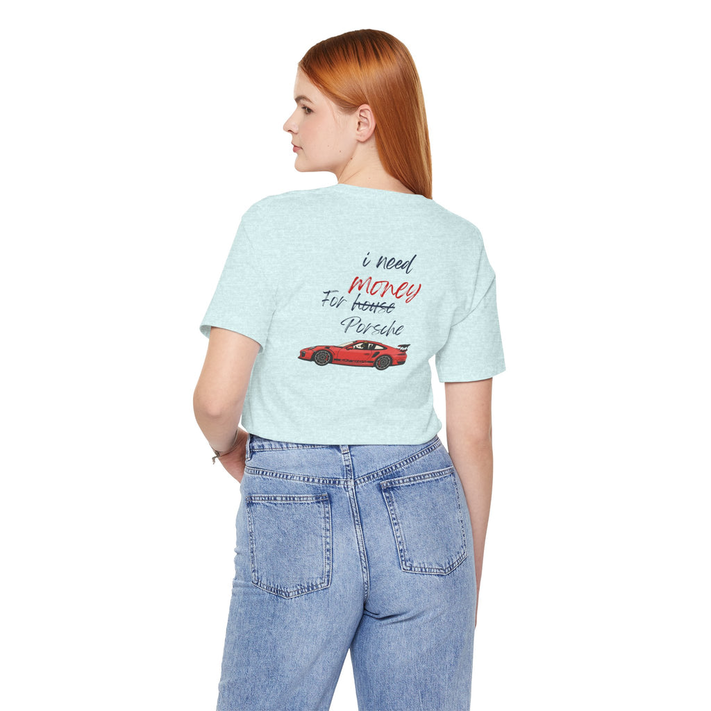 need money for porsche  2 Graphic Tee, Casual Summer Shirt, Marine Life T-Shirt, Gift for Sea Lovers,  high quality