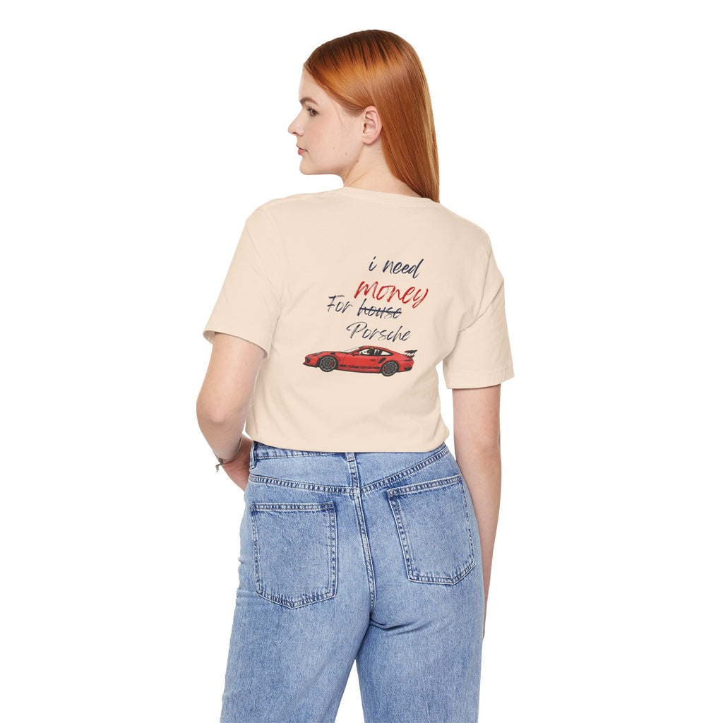 need money for porsche  2 Graphic Tee, Casual Summer Shirt, Marine Life T-Shirt, Gift for Sea Lovers,  high quality