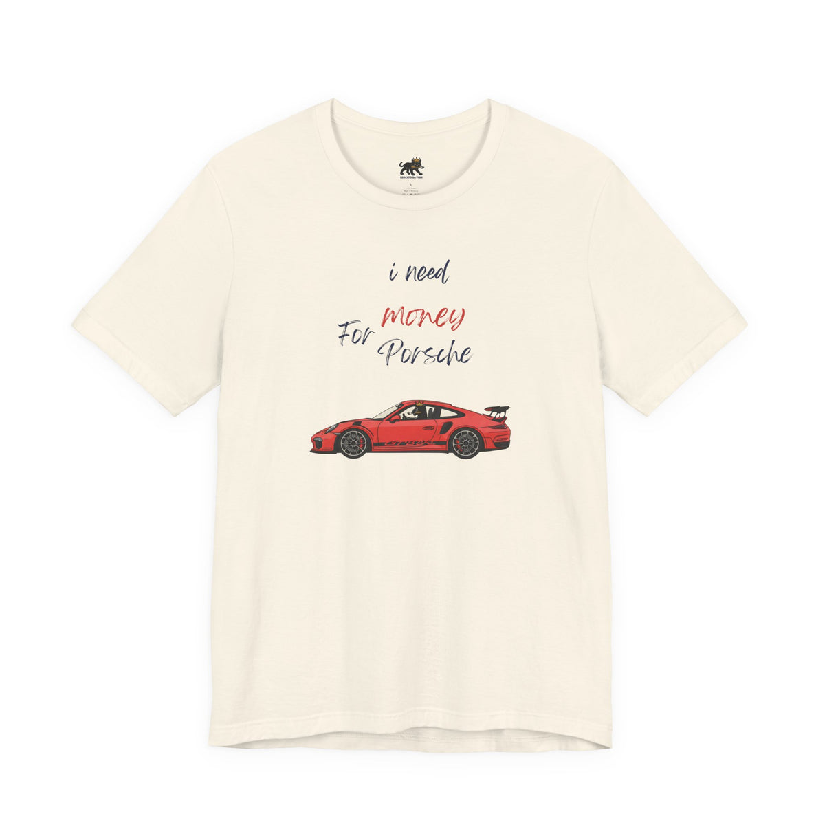 need money for porsche Graphic Tee, Casual Summer Shirt, Marine Life T-Shirt, Gift for Sea Lovers,  high quality