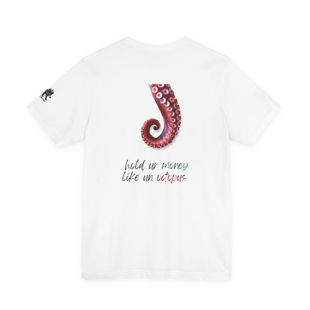 hold ur money like an octopus  Graphic Tee, Casual Summer Shirt, Marine Life T-Shirt, Gift for Sea Lovers,  high quality
