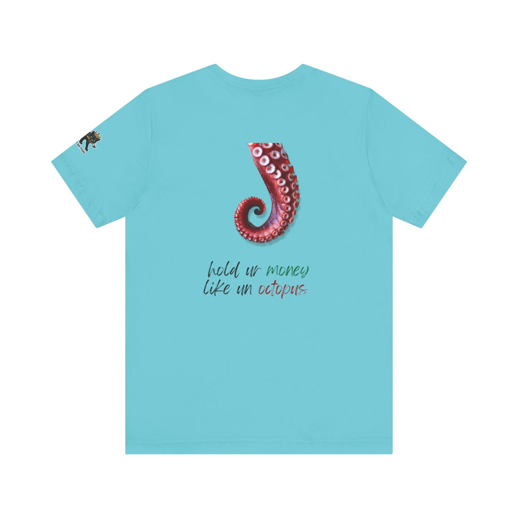 hold ur money like an octopus  Graphic Tee, Casual Summer Shirt, Marine Life T-Shirt, Gift for Sea Lovers,  high quality
