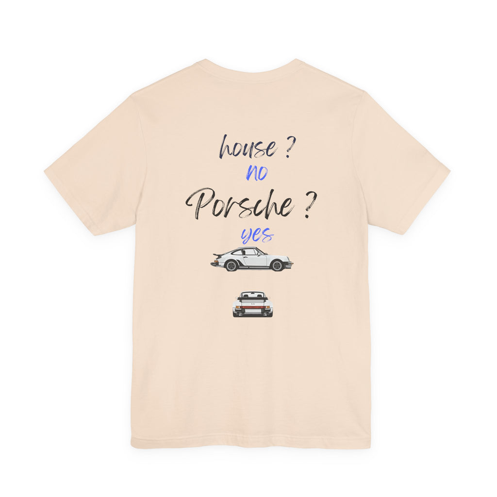 house ? no , porsche ? yes Graphic Tee, Casual Summer Shirt, Marine Life T-Shirt, Gift for Sea Lovers,  high quality