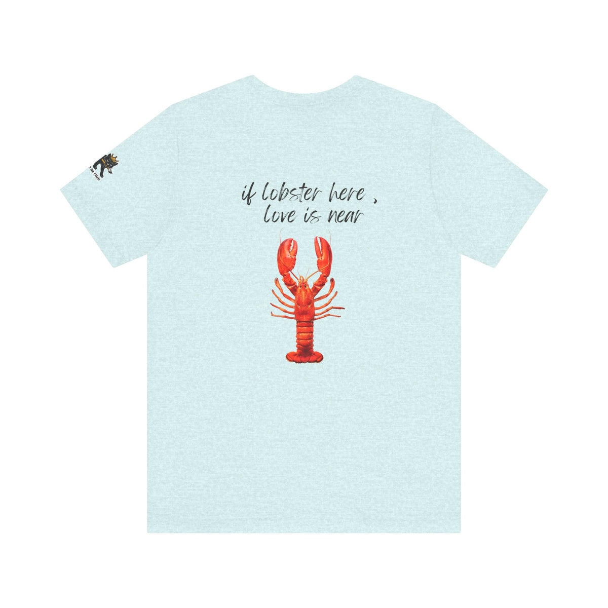 if lobster here love is near Graphic Tee, Casual Summer Shirt, Marine Life T-Shirt, Gift for Sea Lovers,  high quality