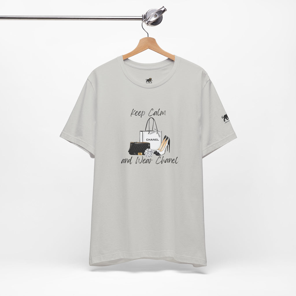 keep calm and wear Chanel , high quality