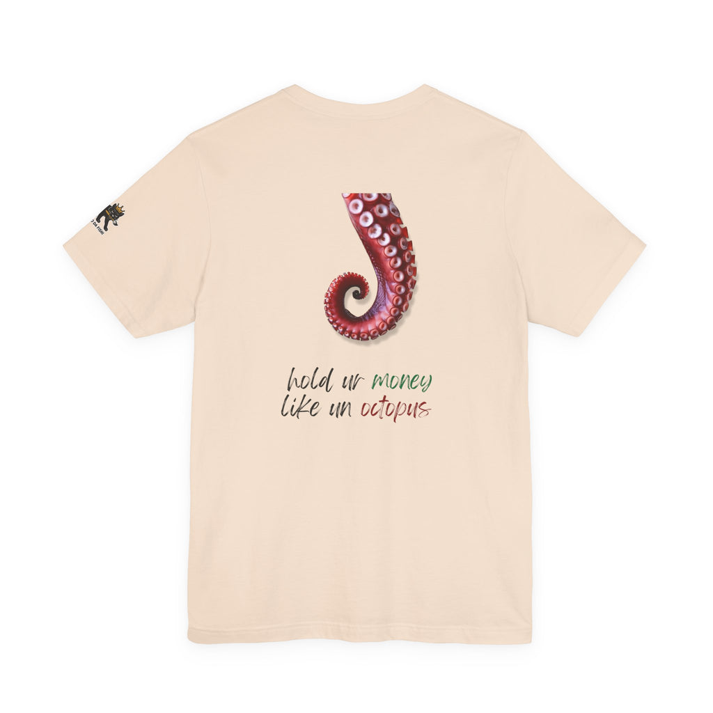 hold ur money like an octopus  Graphic Tee, Casual Summer Shirt, Marine Life T-Shirt, Gift for Sea Lovers,  high quality