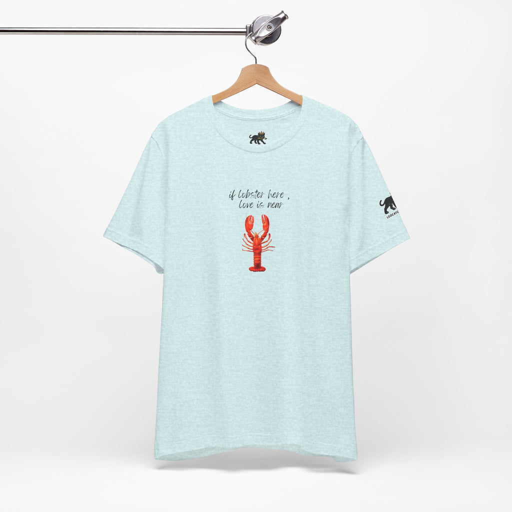 if lobster here love is near Graphic Tee, Casual Summer Shirt, Marine Life T-Shirt, Gift for Sea Lovers,  high quality
