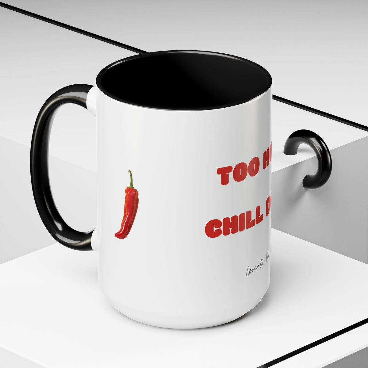 too hot  chill down Coffee Mug (11, 15oz)