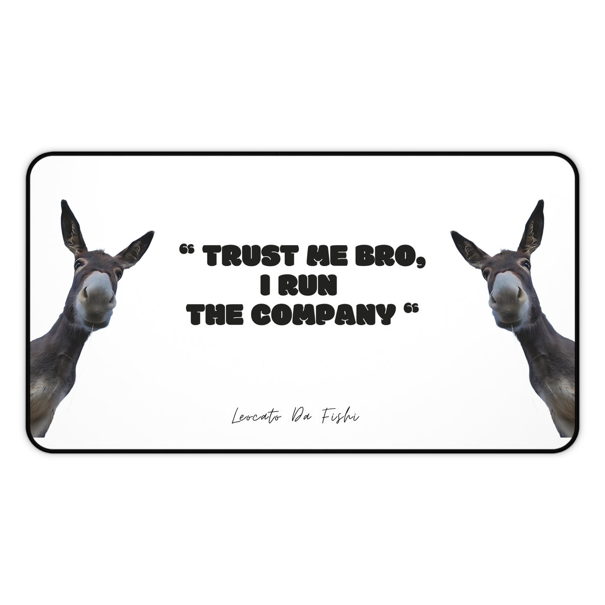 Humorous Desk Mat - "Trust Me Bro, I Run The Company" - Office Decor, Gift for Boss, Funny Desk Accessories, Work Station Mat, Donkey Design